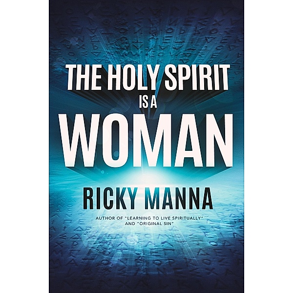 The Holy Spirit is a Woman, Ricky Manna