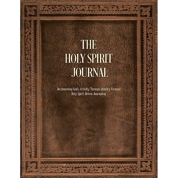 The Holy Spirit Journal, Diana J. Pittman
