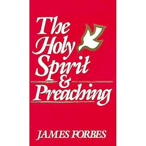 The Holy Spirit & Preaching, James Forbes