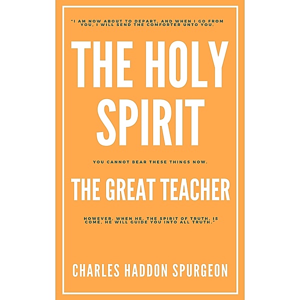 The Holy Spirit - The great teacher, C. H. Spurgeon