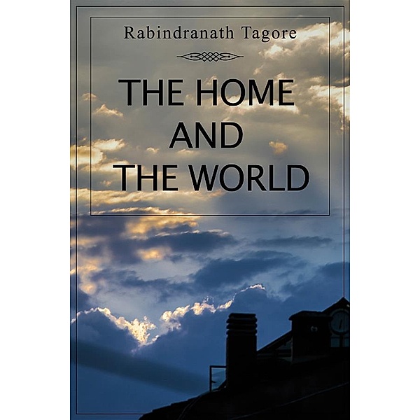 The Home and the World, Rabindranath Tagore