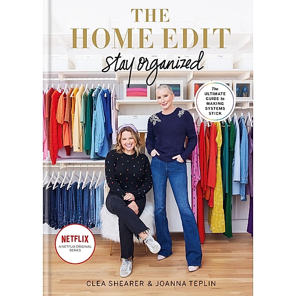 The Home Edit Stay Organized, Clea Shearer, Joanna Teplin