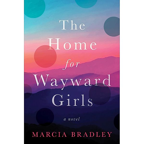 The Home for Wayward Girls, Marcia Bradley