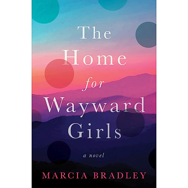 The Home for Wayward Girls, Marcia Bradley