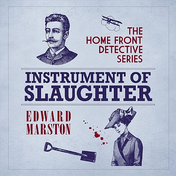 The Home Front Detective - 2 - Instrument of Slaughter, Edward Marston