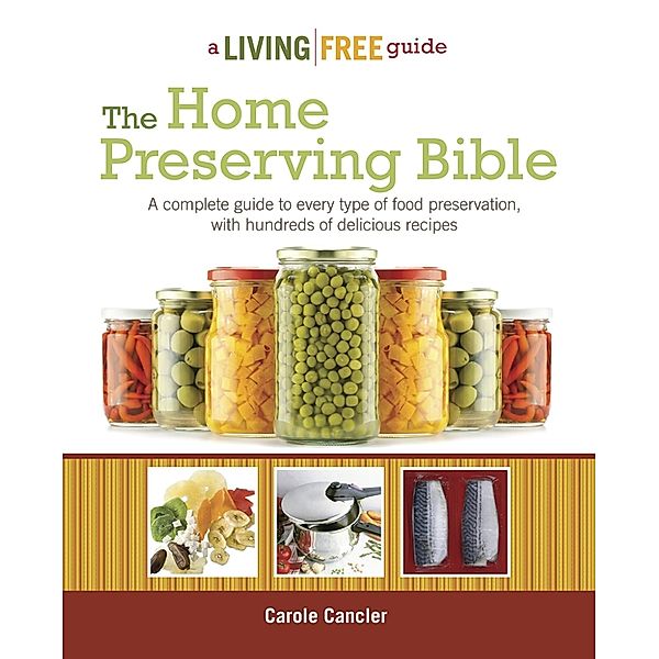 The Home Preserving Bible, Carole Cancler