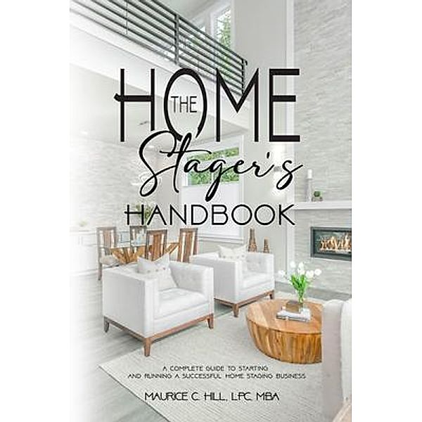 The Home Stager's Handbook, Maurice C. Hill