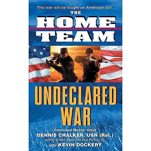 The Home Team: Undeclared War, Dennis Chalker, Kevin Dockery