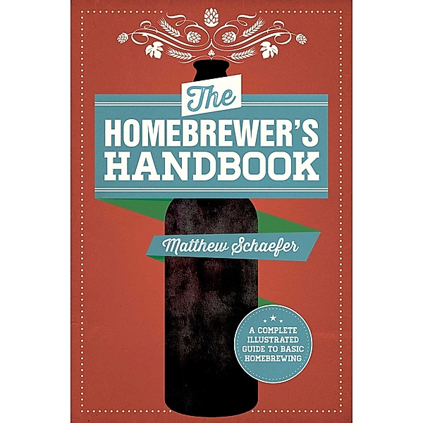 The Homebrewer's Handbook, Matthew Schaefer
