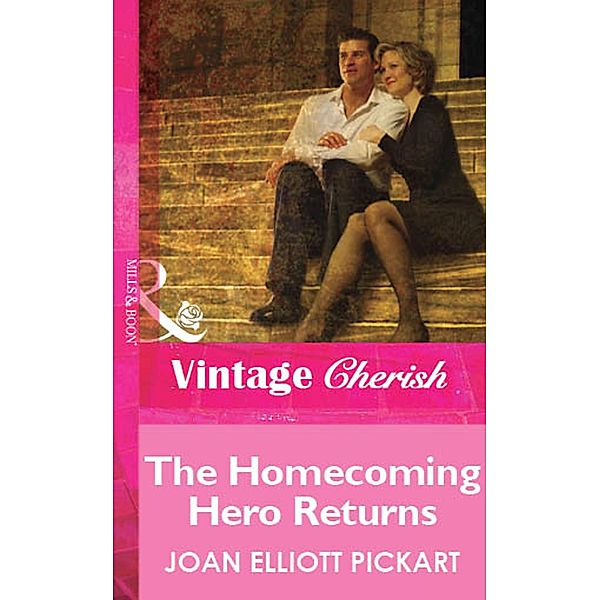 The Homecoming Hero Returns, Joan Elliott Pickart