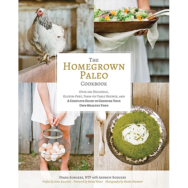 The Homegrown Paleo Cookbook, Diana Rodgers