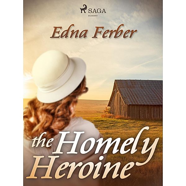 The Homely Heroine / World Classics, Edna Ferber