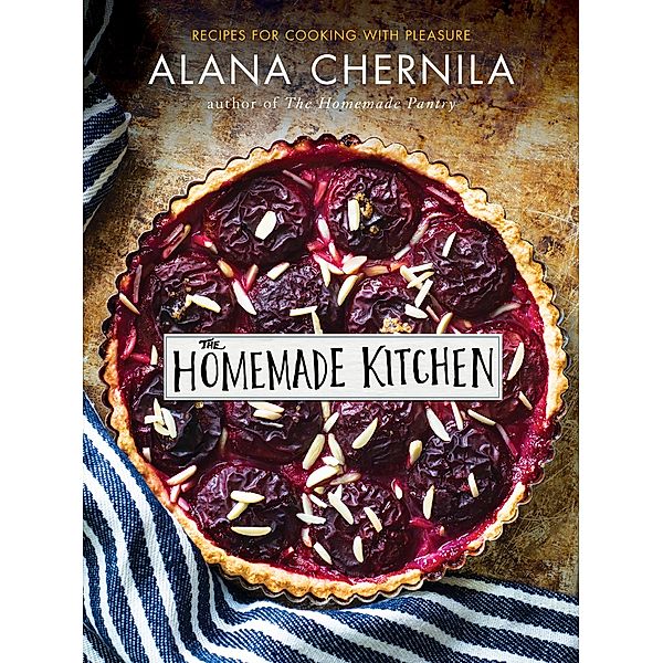 The Homemade Kitchen, Alana Chernila