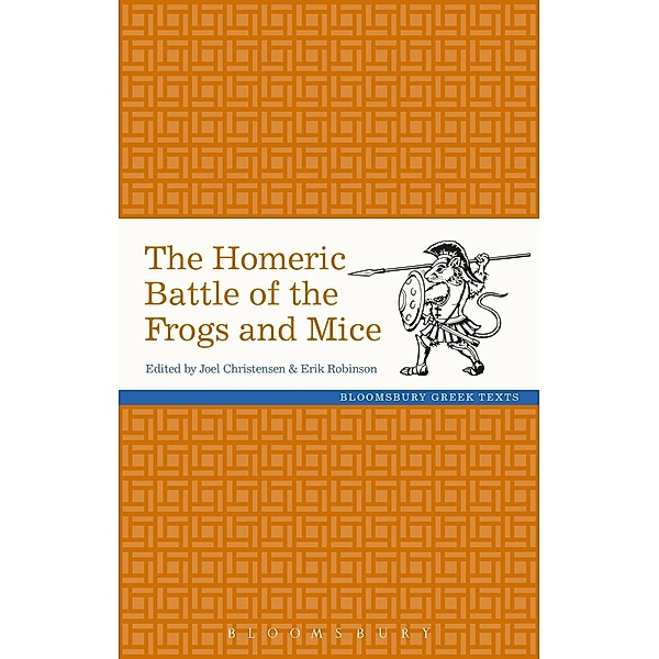 The Homeric Battle of the Frogs and Mice, Joel P. Christensen, Erik Robinson