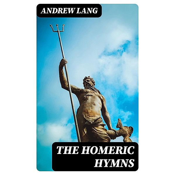 The Homeric Hymns, Andrew Lang