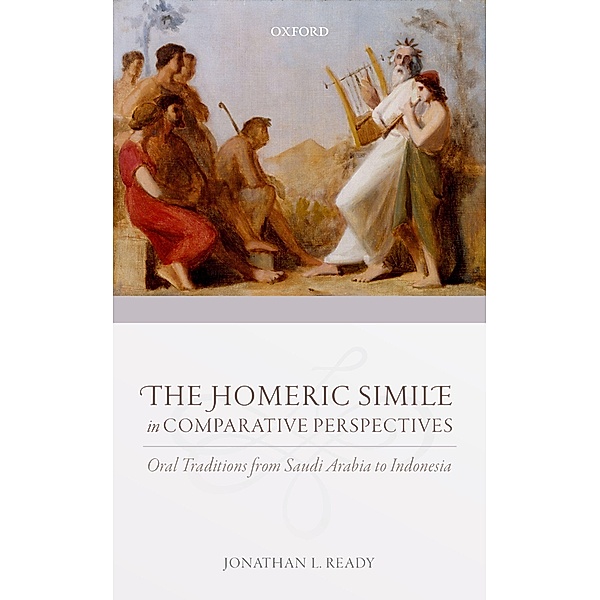 The Homeric Simile in Comparative Perspectives, Jonathan L. Ready