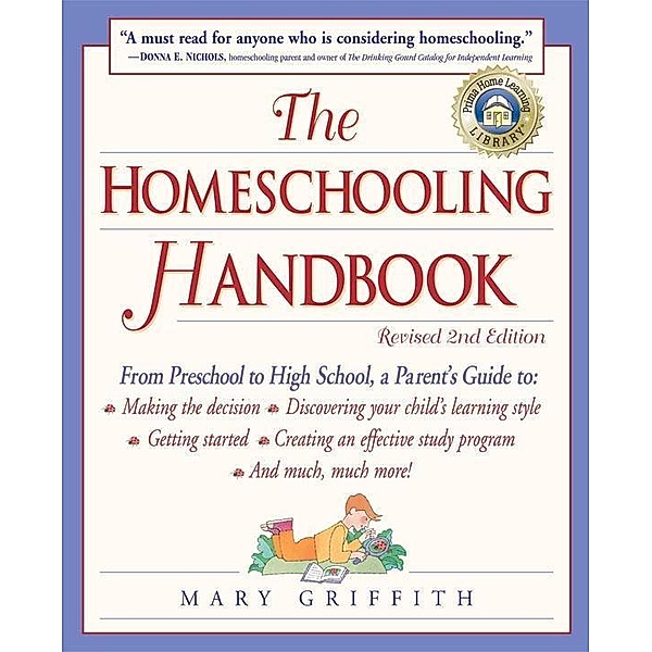 The Homeschooling Handbook / Prima Home Learning Library, Mary Griffith