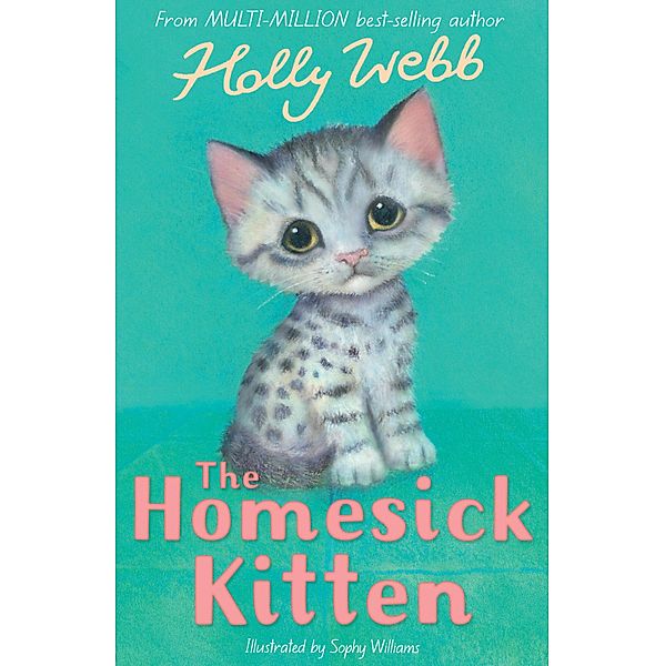The Homesick Kitten / Holly Webb Animal Stories Bd.51, Holly Webb