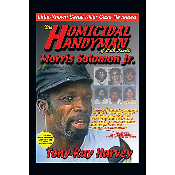 The Homicidal Handyman of Oak Park: Morris Solomon Jr., Tony Ray Harvey