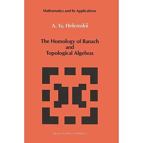 The Homology of Banach and Topological Algebras, A. Y. Helemskii