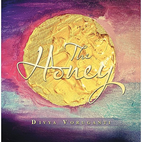 The Honey, Divya Voruganti