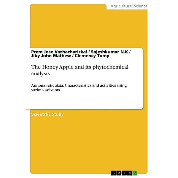 The Honey Apple and its phytochemical analysis, Prem Jose Vazhacharickal, Sajeshkumar N. K, Jiby John Mathew, Clemency Tomy
