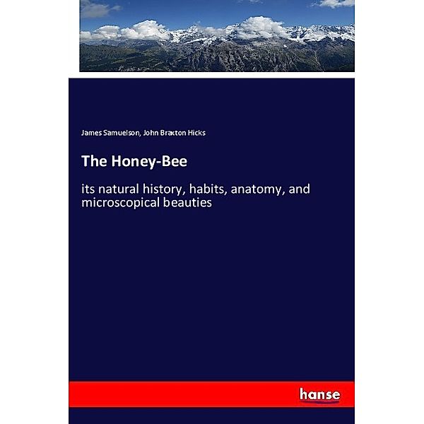 The Honey-Bee, James Samuelson, John Braxton Hicks