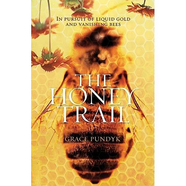The Honey Trail, Grace Pundyk