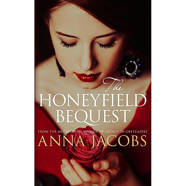 The Honeyfield Bequest / The Honeyfield Series Bd.1, Anna Jacobs