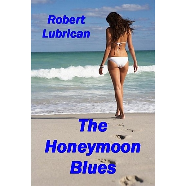 The Honeymoon Blues, Robert Lubrican