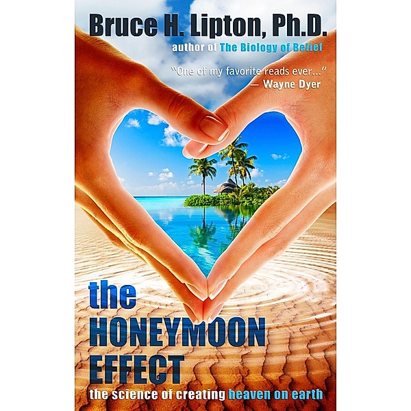 The Honeymoon Effect, Bruce H. Lipton