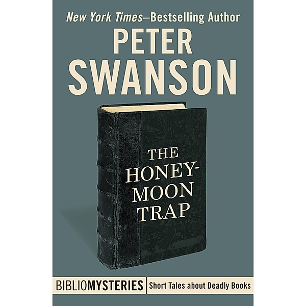 The Honeymoon Trap / Bibliomysteries, Peter Swanson