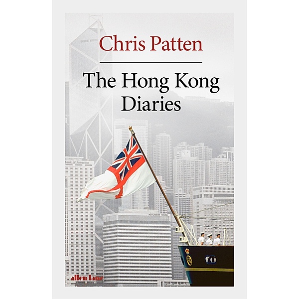 The Hong Kong Diaries, Chris Patten