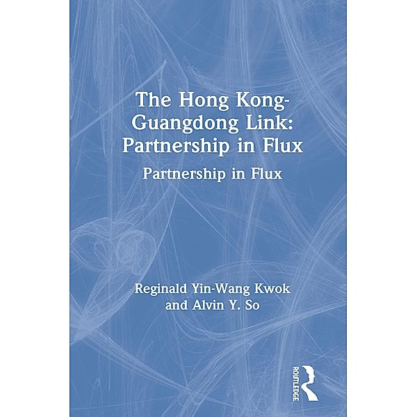The Hong Kong-Guangdong Link, Reginald Yin-Wang Kwok, Alvin Y. So