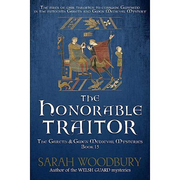 The Honorable Traitor (The Gareth & Gwen Medieval Mysteries, #15) / The Gareth & Gwen Medieval Mysteries, Sarah Woodbury