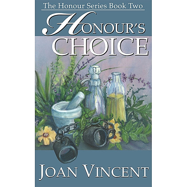 The Honour Stories: Honour's Choice The Honour Series Book Two, Joan Vincent