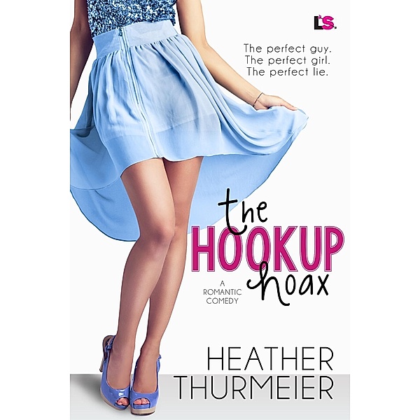 The Hookup Hoax / The Hoax Series Bd.2, Heather Thurmeier