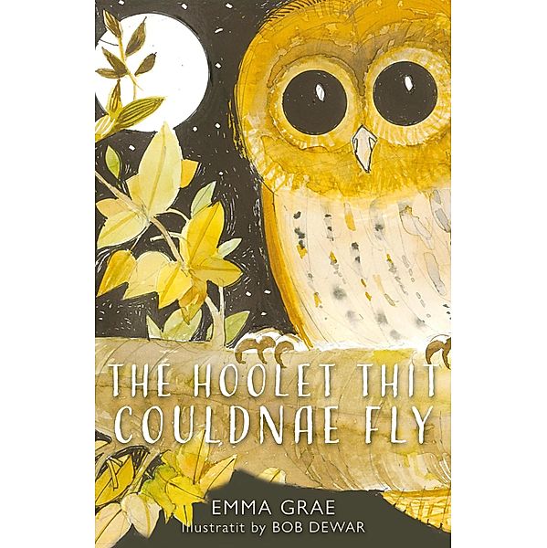 The Hoolet Thit Couldnae Fly, Emma Grae