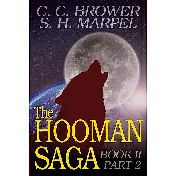 The Hooman Saga: Book II, Part 2 / The Hooman Saga, C. C. Brower, S. H. Marpel