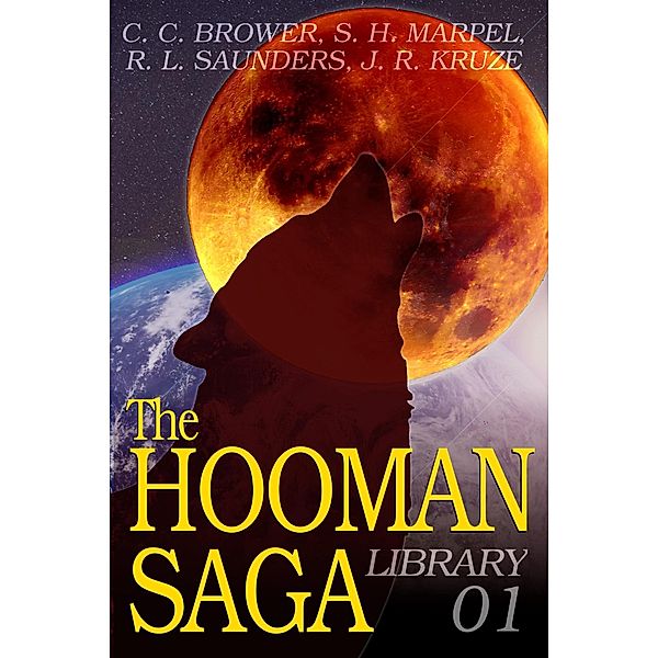 The Hooman Saga Library 01 / The Hooman Saga, C. C. Brower, J. R. Kruze, R. L. Saunders, S. H. Marpel