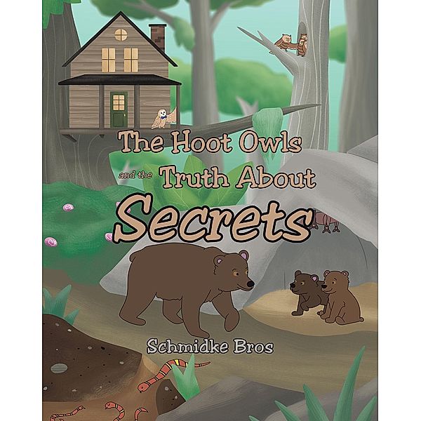 The Hoot Owls and the Truth About Secrets, Schmidke Bros