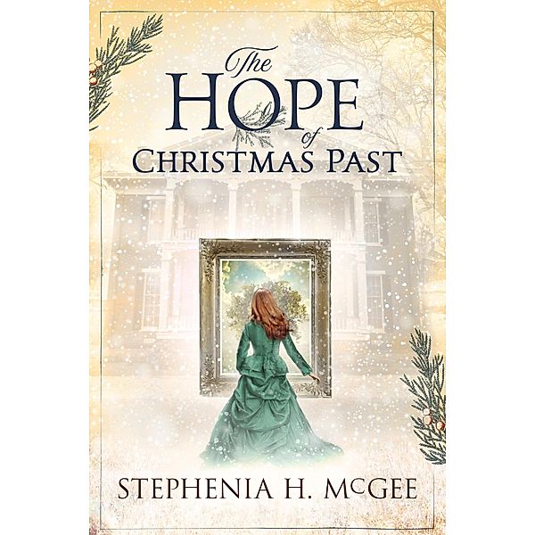 The Hope of Christmas Past, Stephenia H. Mcgee