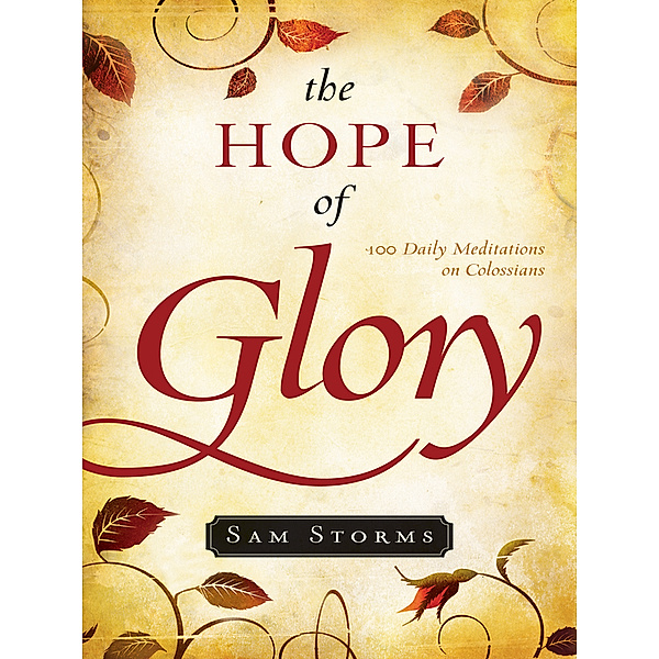 The Hope of Glory, Sam Storms