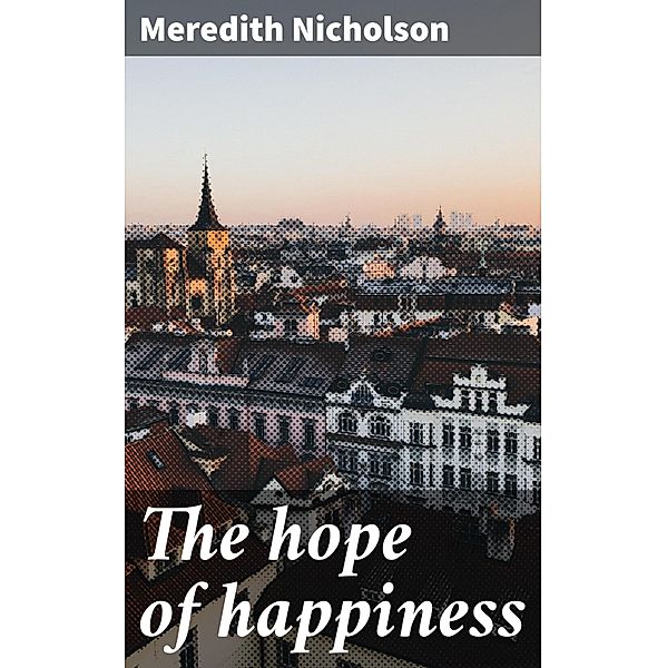 The hope of happiness, Meredith Nicholson