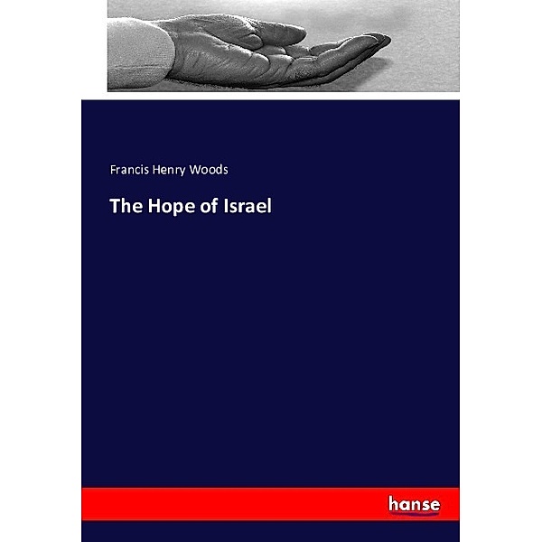 The Hope of Israel, Francis Henry Woods