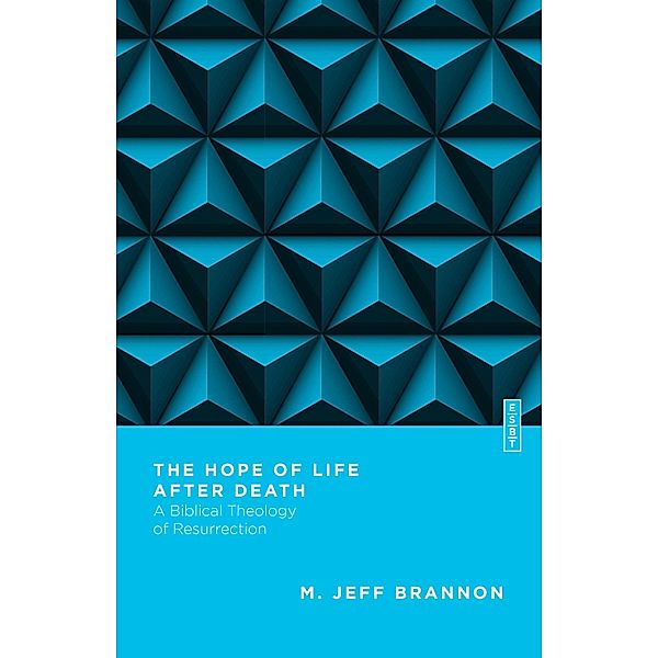 The Hope of Life After Death, M. Jeff Brannon