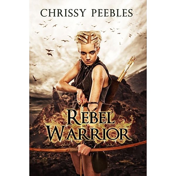 The Hope Saga: Rebel Warrior - Book 3 (The Hope Saga, #3), Chrissy Peebles