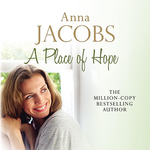 The Hope Trilogy - 1 - A Place of Hope, Anna Jacobs
