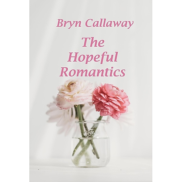 The Hopeful Romantics, Bryn Callaway