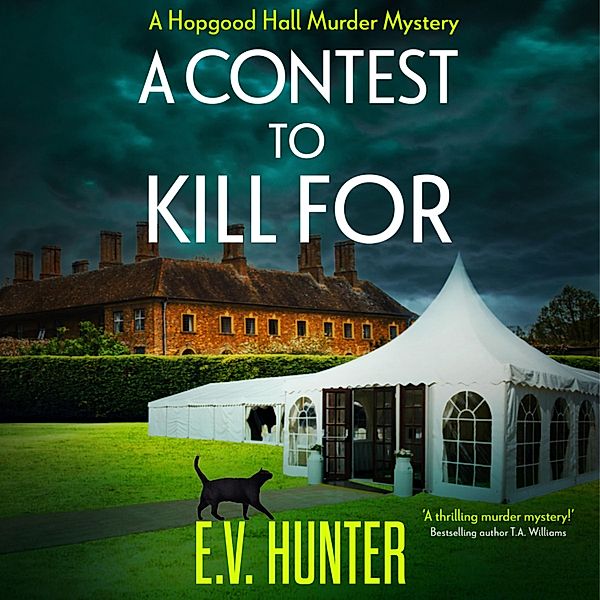 The Hopgood Hall Murder Mysteries - 2 - A Contest To Kill For, E.V. Hunter